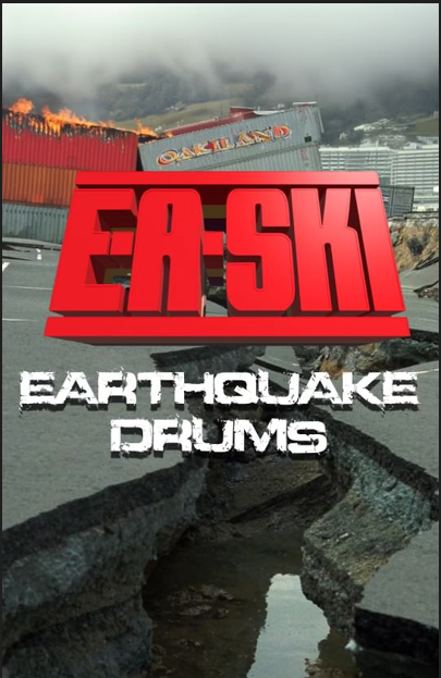 E-A-SKI EARTHQUAKE DRUMS